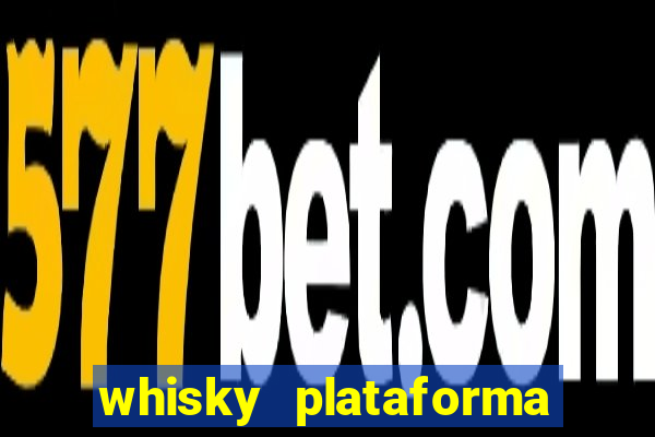 whisky plataforma de jogos